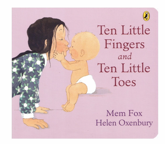 Ten Little Fingers Ten Little Toes- Mem Fox